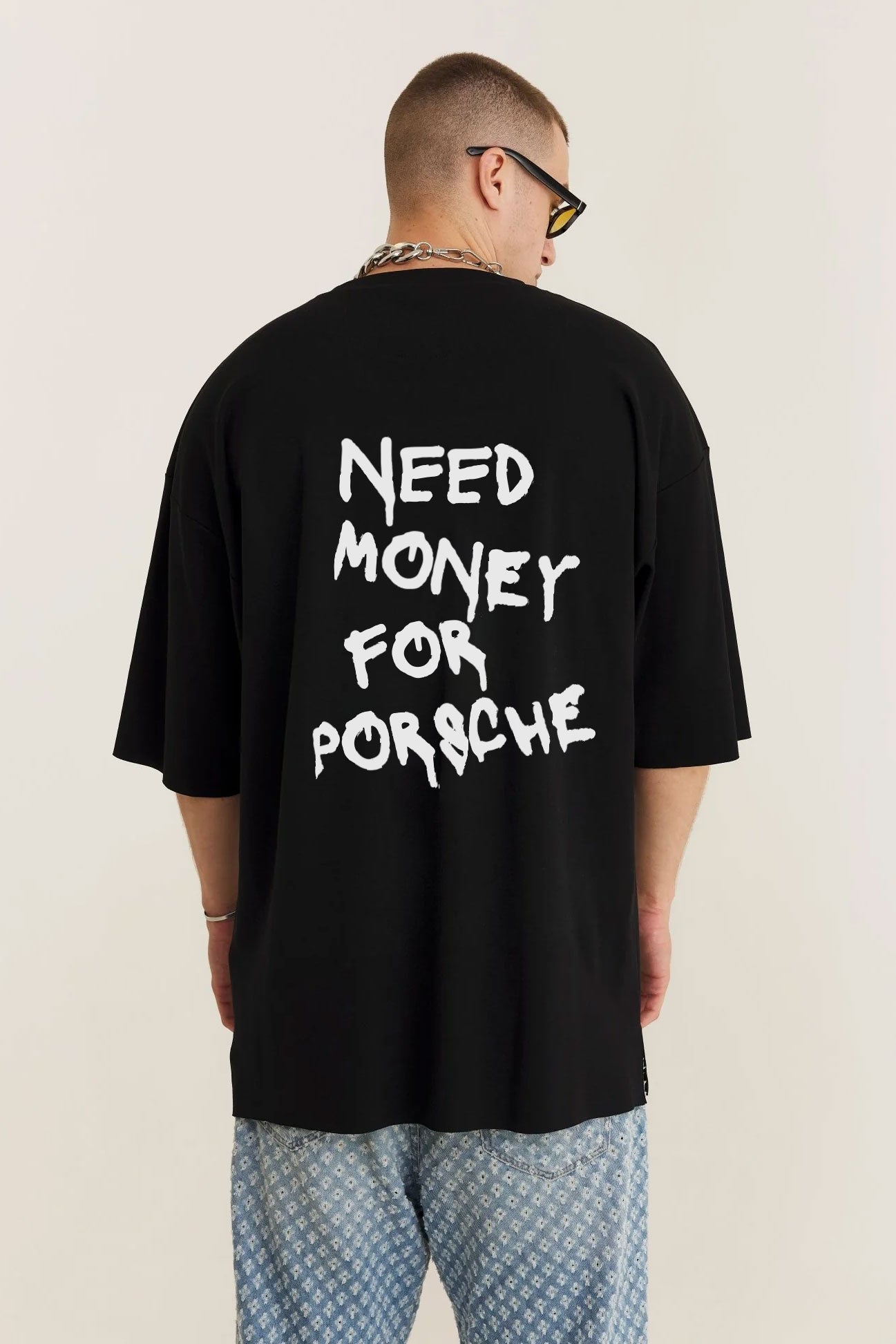 Oversized White T-shirt Need Money for Porsche - MYS